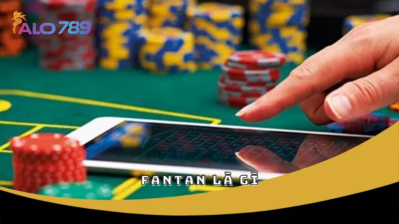 Fantan là gì