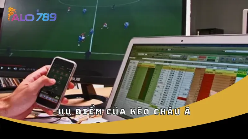 Ưu điểm của kèo châu Á